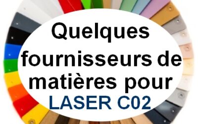 Quelques fournisseurs matières pour Laser C02